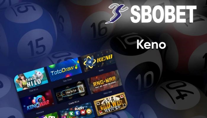 Chơi xổ số keno cực ghiền tại Sbobet