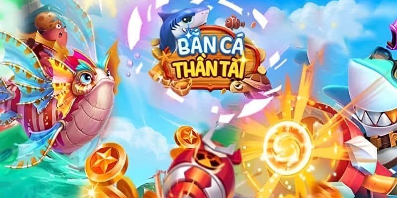 Game Bắn Cá Thần Tài được đánh giá hay nhất